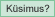 Küsimus?
